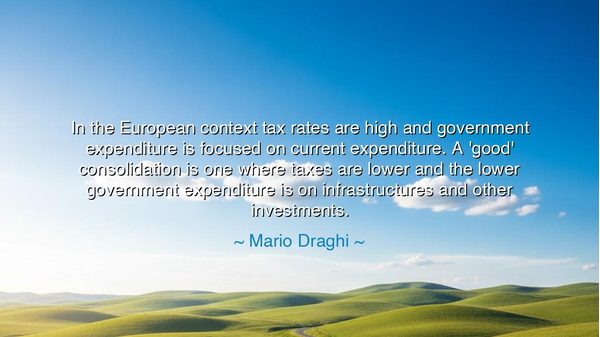 In the European context tax rates are high and government