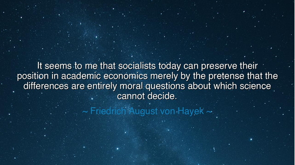It seems to me that socialists today can preserve their position