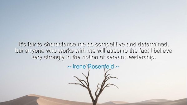 It's fair to characterise me as competitive and determined, but