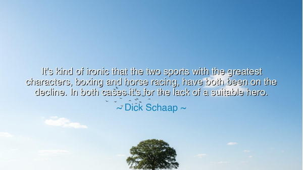 It's kind of ironic that the two sports with the greatest