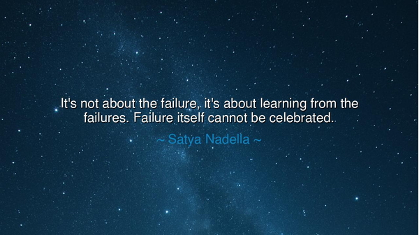 It's not about the failure, it's about learning from the