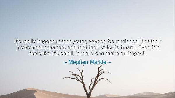 It's really important that young women be reminded that their