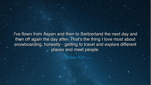 I've flown from Aspen and then to Switzerland the next day and