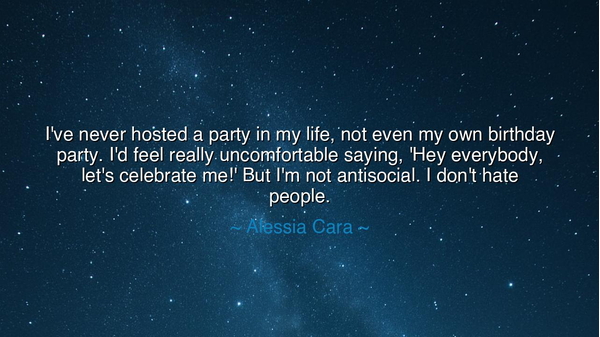 I've never hosted a party in my life, not even my own birthday
