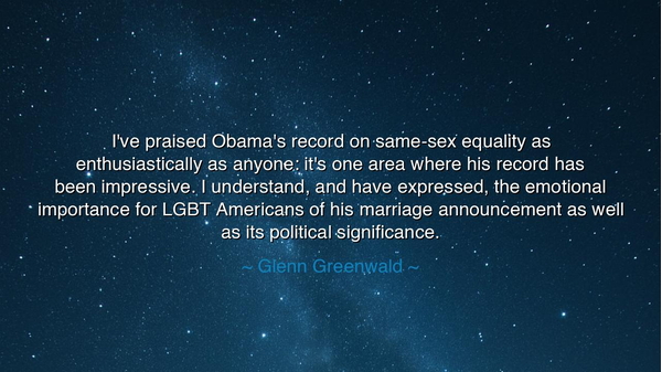 I've praised Obama's record on same-sex equality as