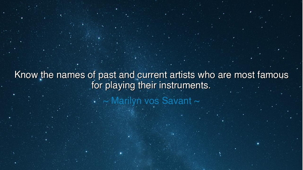 Know the names of past and current artists who are most famous