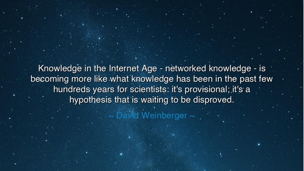 Knowledge in the Internet Age - networked knowledge - is becoming