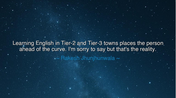 Learning English in Tier-2 and Tier-3 towns places the person