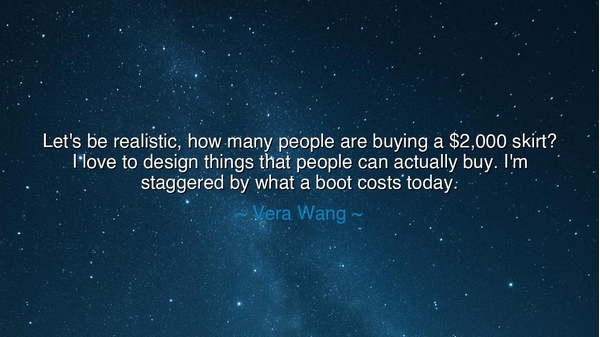 Let's be realistic, how many people are buying a $2,000 skirt? I