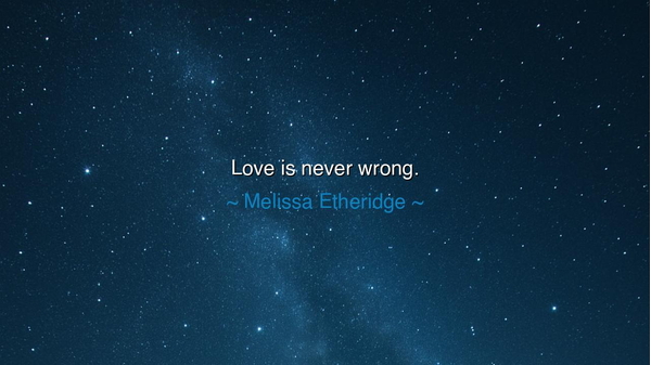 Love is never wrong.