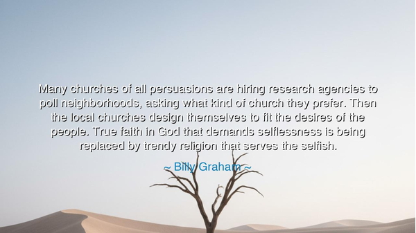 Many churches of all persuasions are hiring research agencies to