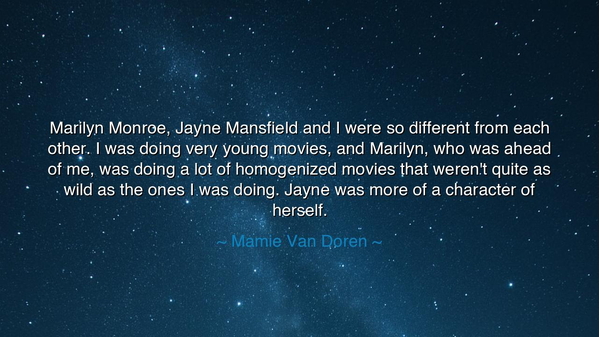 Marilyn Monroe, Jayne Mansfield and I were so different from