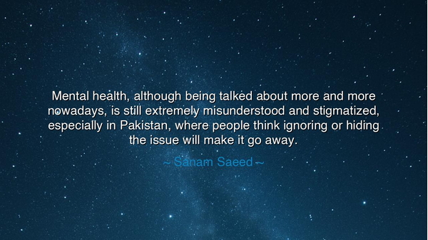 Mental health, although being talked about more and more