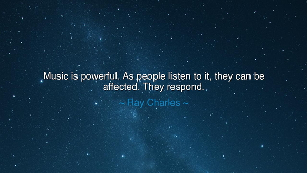 Music is powerful. As people listen to it, they can be affected.
