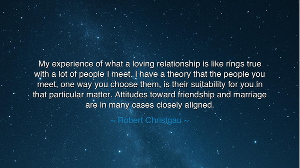 My experience of what a loving relationship is like rings true