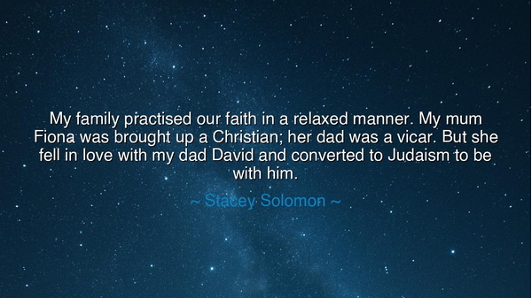 My family practised our faith in a relaxed manner. My mum Fiona