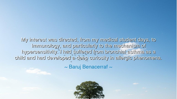 My interest was directed, from my medical student days, to
