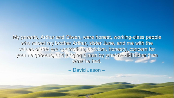 My parents, Arthur and Olwen, were honest, working-class people