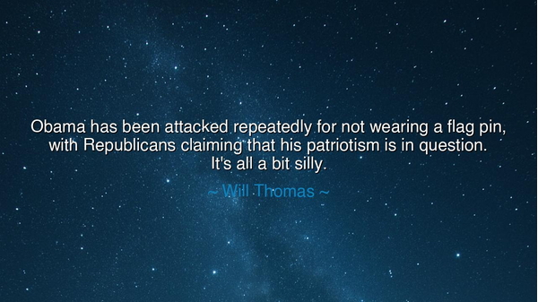 Obama has been attacked repeatedly for not wearing a flag pin