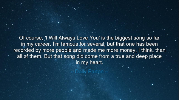 Of course, 'I Will Always Love You' is the biggest song so far in