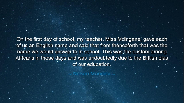 On the first day of school, my teacher, Miss Mdingane, gave each