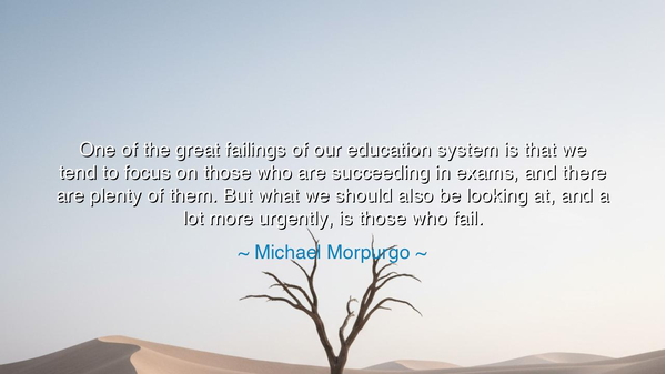 One of the great failings of our education system is that we tend