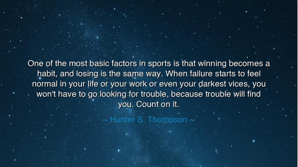 One of the most basic factors in sports is that winning becomes a