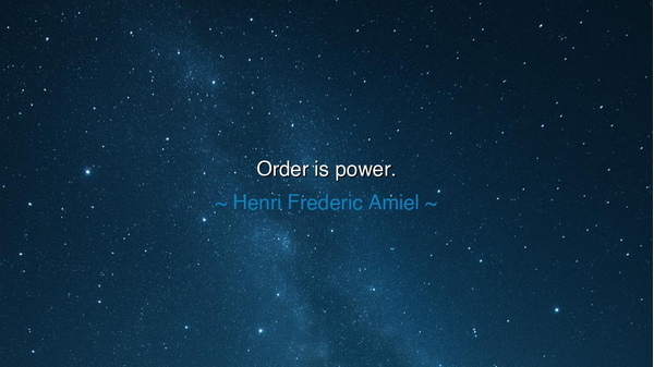 Order is power.