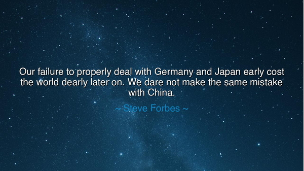 Our failure to properly deal with Germany and Japan early cost