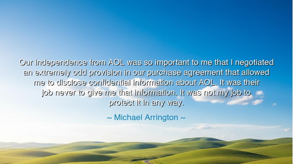 Our independence from AOL was so important to me that I
