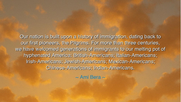Our nation is built upon a history of immigration, dating back to