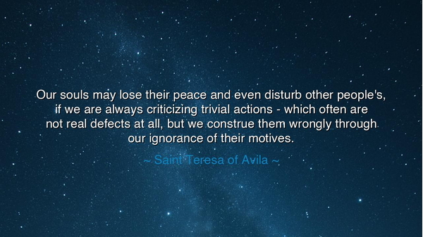 Our souls may lose their peace and even disturb other people's