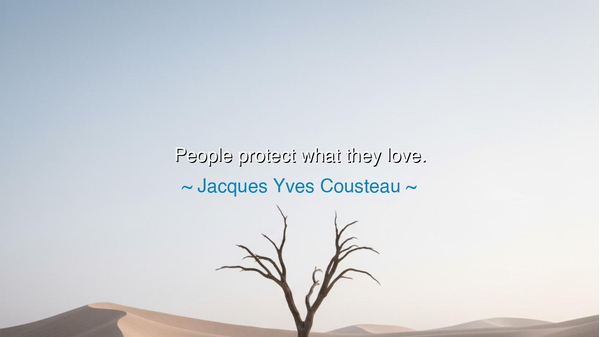 People protect what they love.