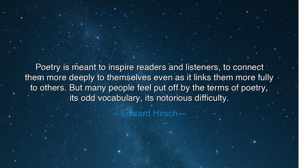 Poetry is meant to inspire readers and listeners, to connect