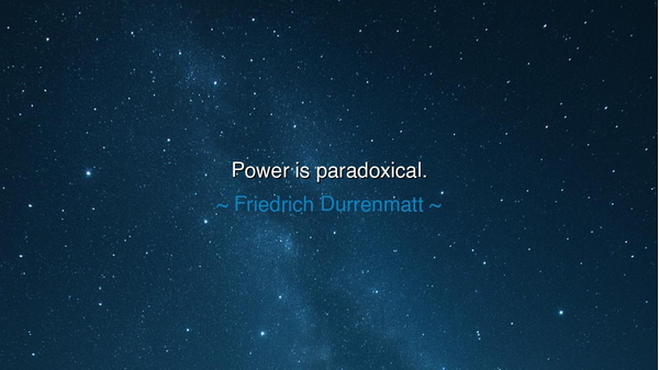Power is paradoxical.