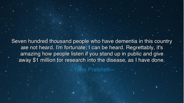 Seven hundred thousand people who have dementia in this country
