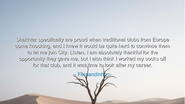 Shakhtar specifically are proud when traditional clubs from