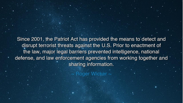 Since 2001, the Patriot Act has provided the means to detect and