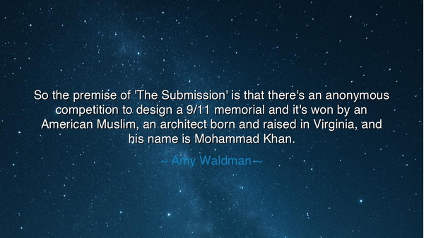 So the premise of 'The Submission' is that there's an anonymous