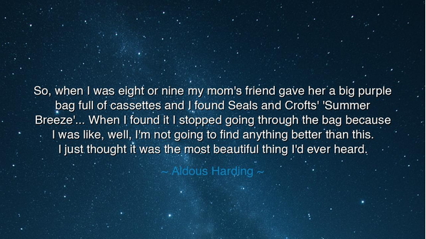 So, when I was eight or nine my mom's friend gave her a big