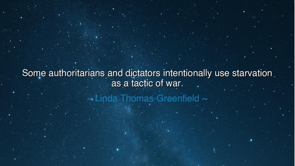 Some authoritarians and dictators intentionally use starvation