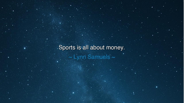 Sports is all about money.