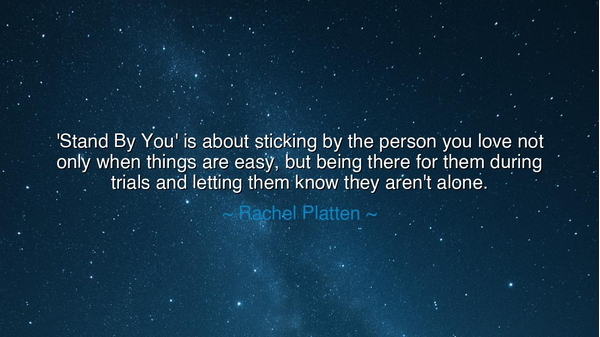 'Stand By You' is about sticking by the person you love not only