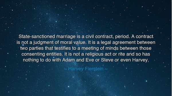 State-sanctioned marriage is a civil contract, period. A contract
