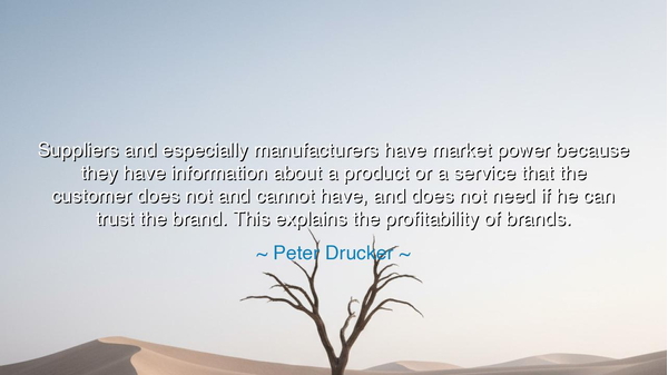 Suppliers and especially manufacturers have market power because