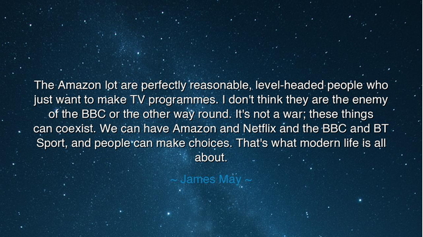 The Amazon lot are perfectly reasonable, level-headed people who
