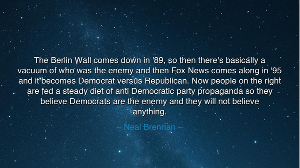 The Berlin Wall comes down in '89, so then there's basically a