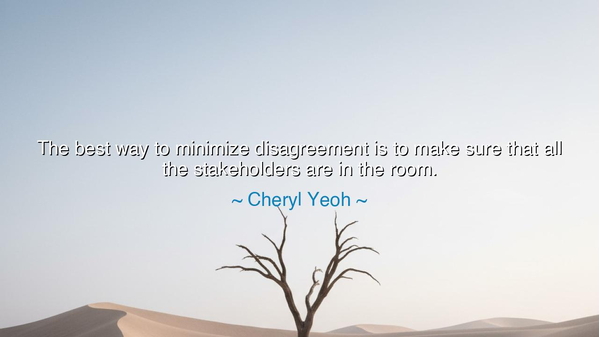 The best way to minimize disagreement is to make sure that all
