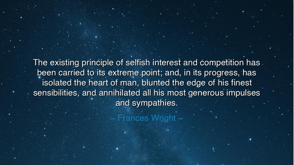 The existing principle of selfish interest and competition has