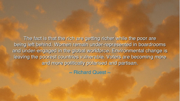 The fact is that the rich are getting richer while the poor are